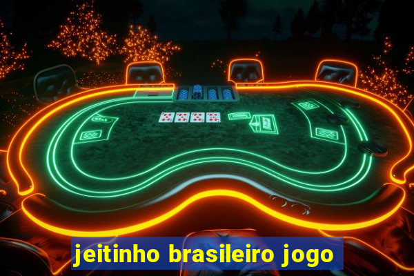 jeitinho brasileiro jogo